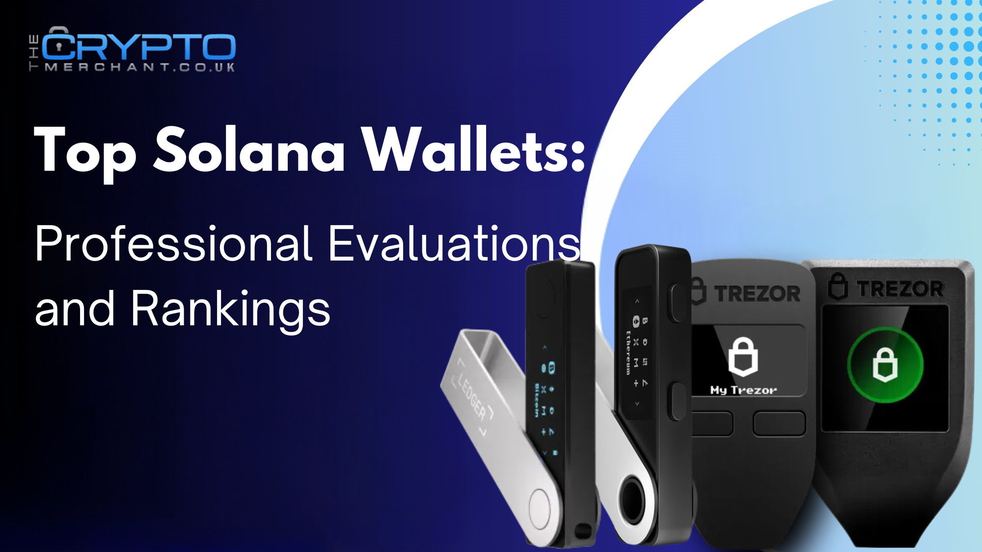 Best Solana Wallets for 2024: Expert Reviews & Top Picks – The Crypto  Merchant UK