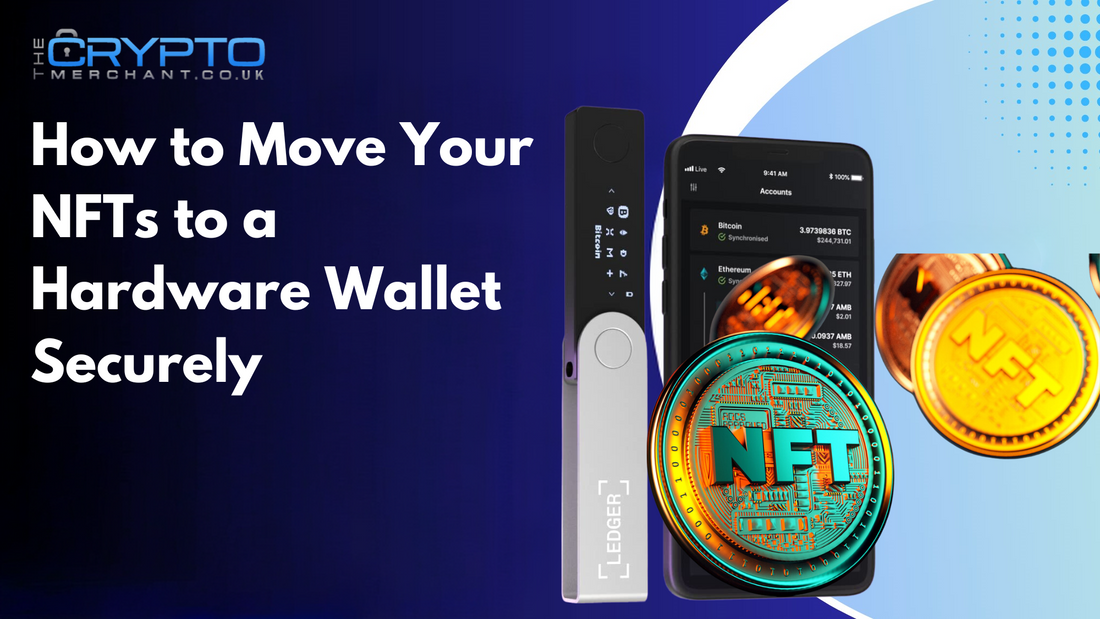 How to Move Your NFTs to a Hardware Wallet Securely