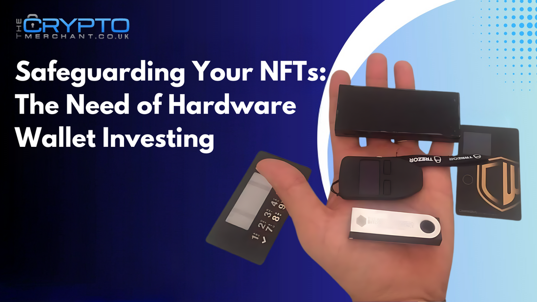 Safeguarding Your NFTs: The Need of Hardware Wallet Investing 