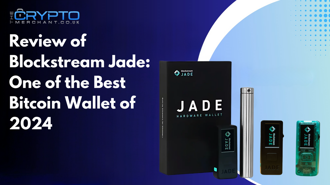 Review of Blockstream Jade: One of the Best Bitcoin Wallet of 2024