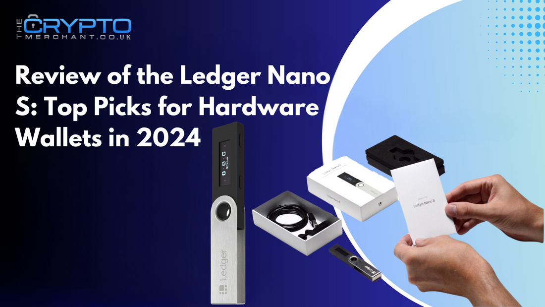 Review of the Ledger Nano S: Top Picks for Hardware Wallets in 2024