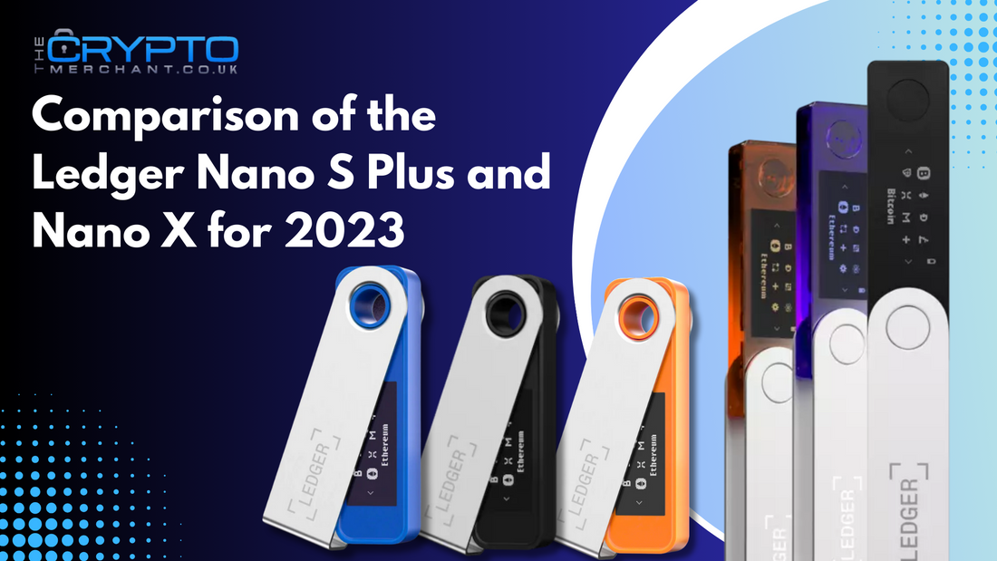 Comparison of the Ledger Nano S Plus and Nano X for 2023