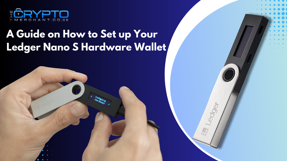 A Guide on How to Set up Your Ledger Nano S Hardware Wallet