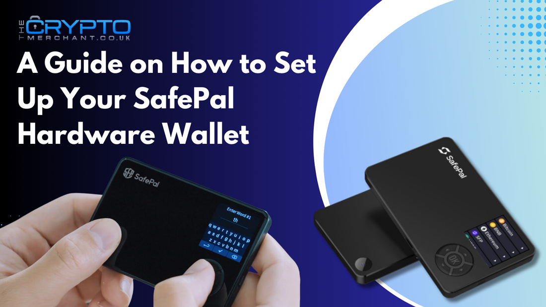 A Guide on How to Set Up Your SafePal Hardware Wallet