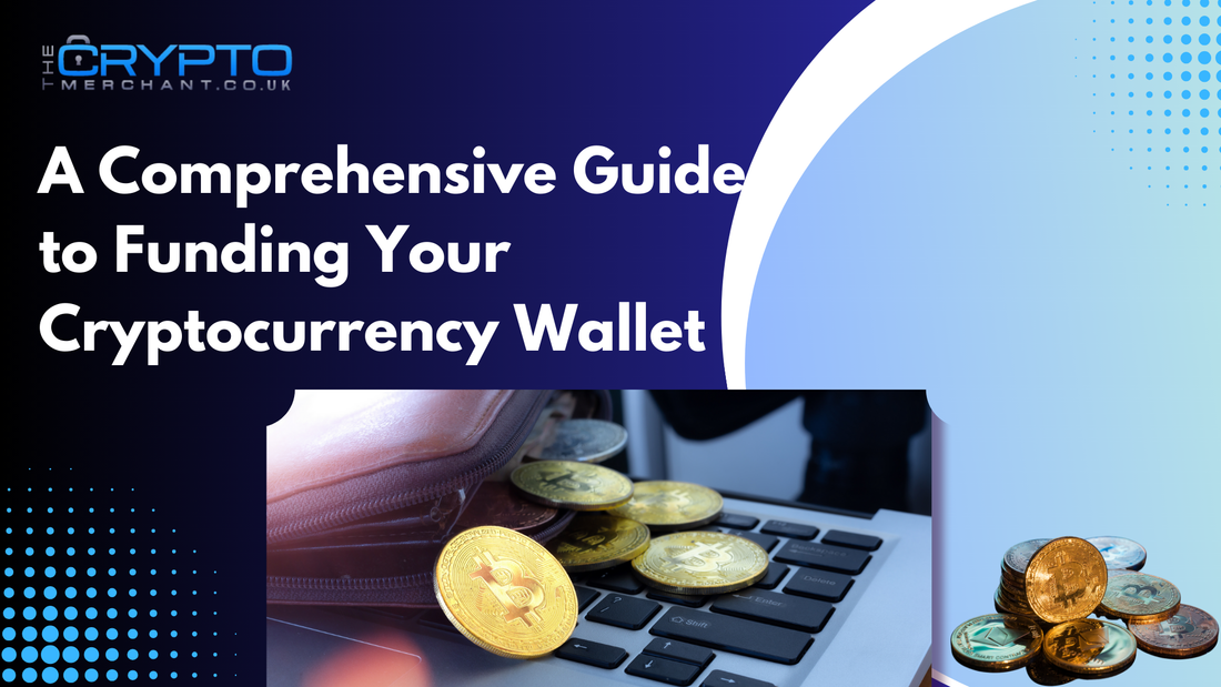 A Comprehensive Guide to Funding Your Cryptocurrency Wallet