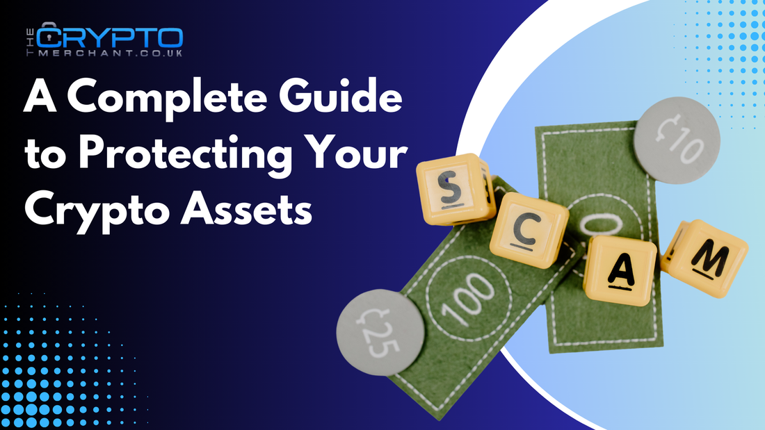 A Complete Guide to Protecting Your Crypto Assets 